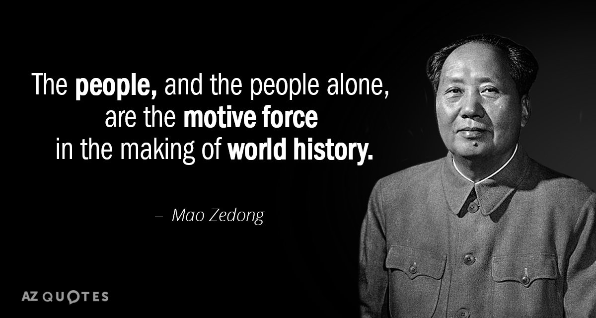 Mao Zedong quote: The people, and the people alone, are the motive force in the making...