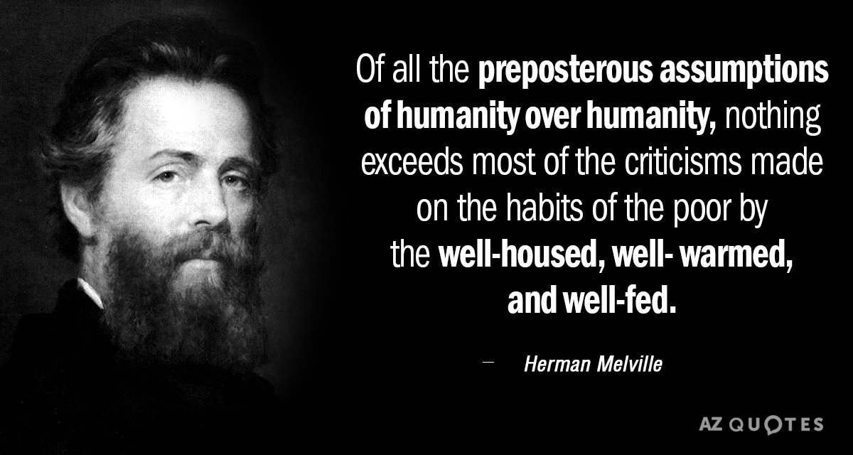 Herman Melville quote: Of all the preposterous assumptions of humanity over humanity, nothing exceeds most of...