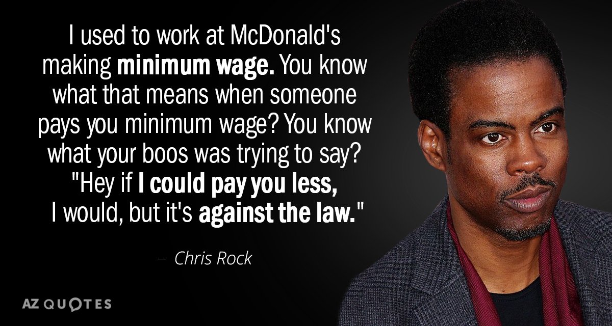Chris Rock quote: I used to work at McDonald's making minimum wage. You know what that...