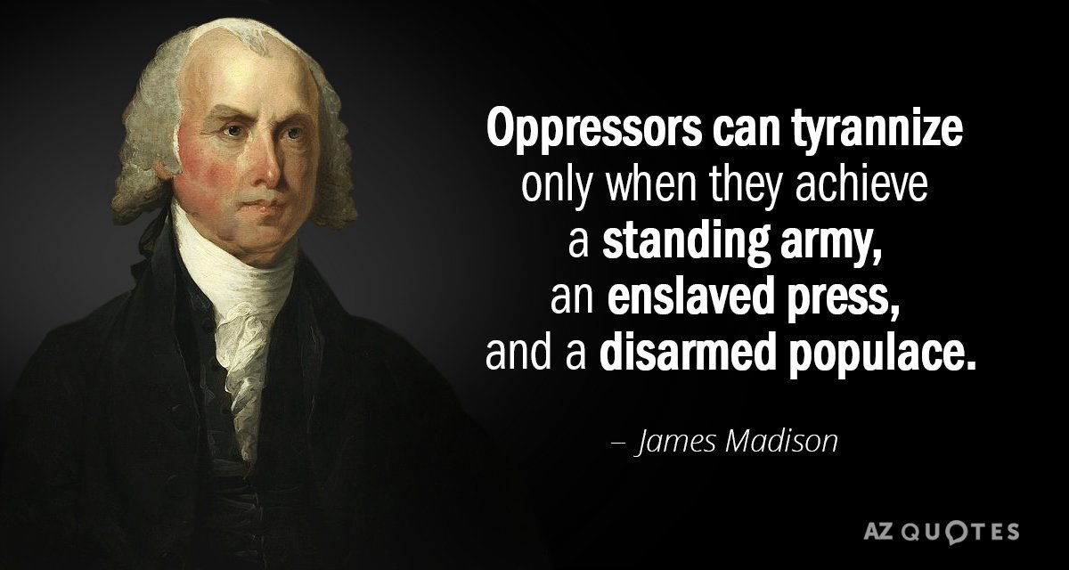 Quotation-James-Madison-Oppressors-can-tyrannize-only-when-they-achieve-a-standing-army-53-5-0571.jpg?profile=RESIZE_710x