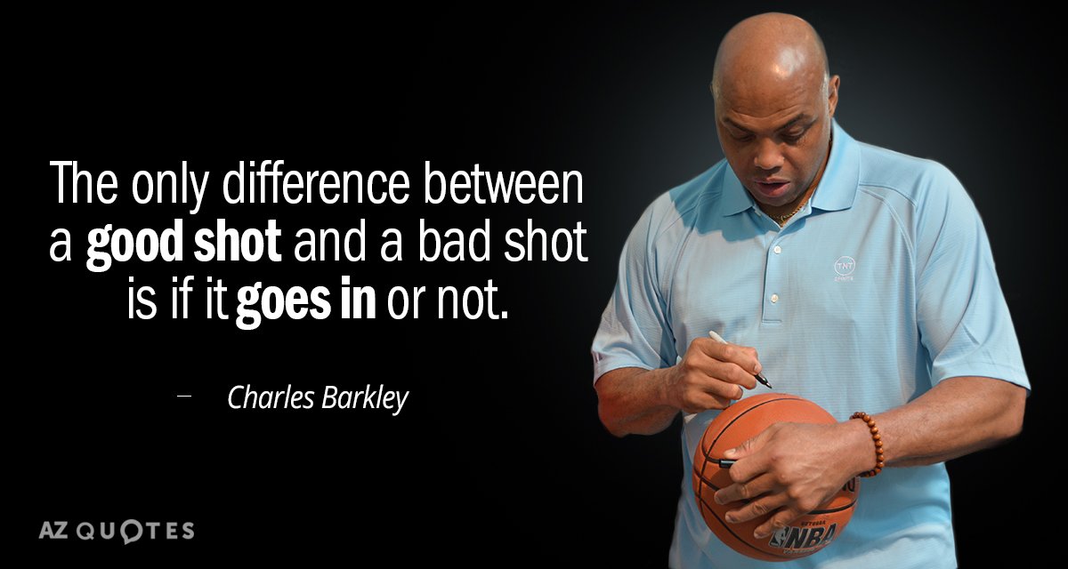 Charles Barkley quote: The only difference between a good shot and a bad shot is if...