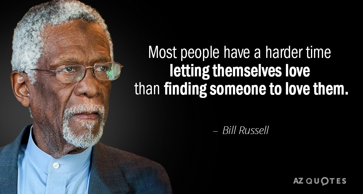 Bill Russell quote: Most people have a harder time letting themselves love than finding someone to...