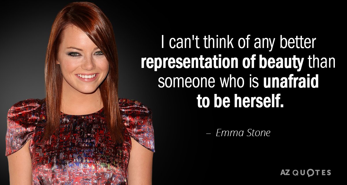 Emma Stone quote: I can't think of any better representation of beauty than someone who is...