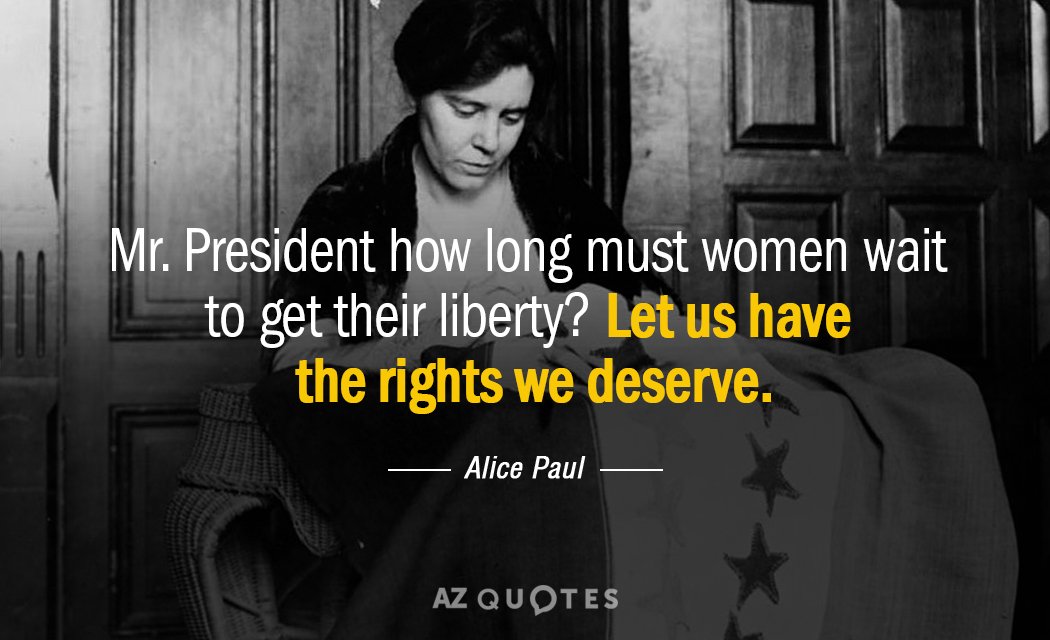 Alice Paul quote: Mr. President how long must women wait to get their liberty? Let us...