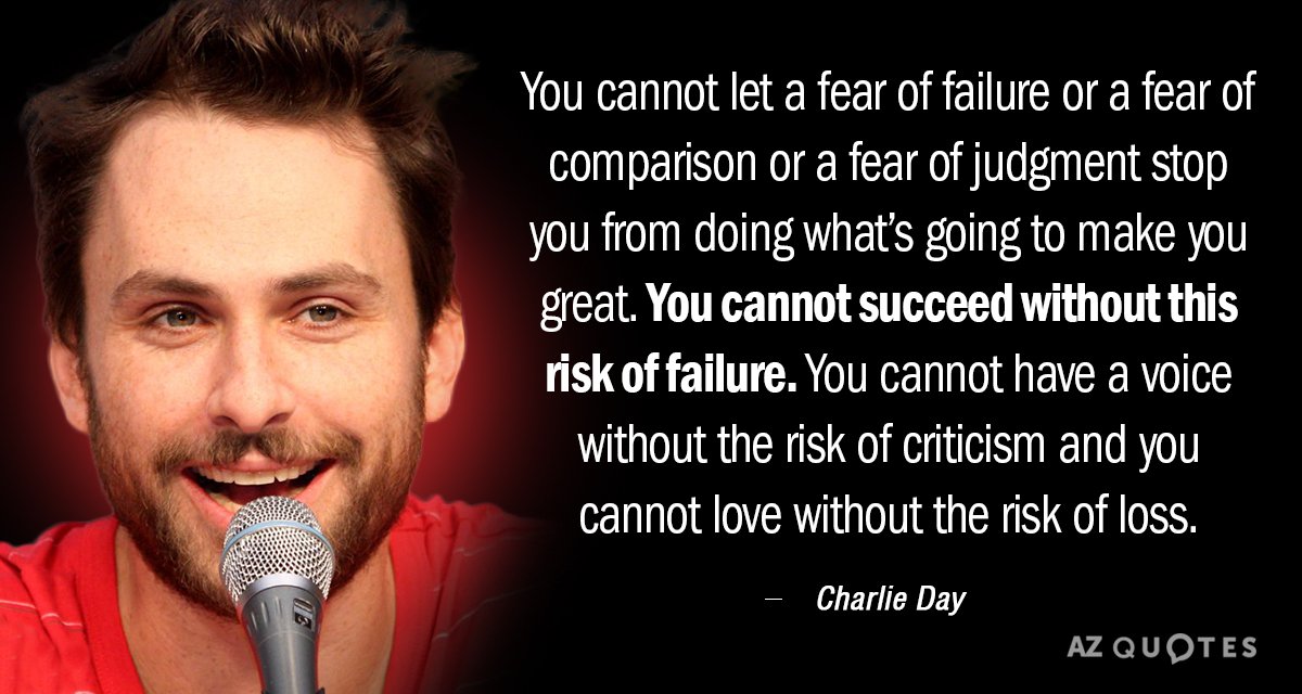 Charlie Day quote: You cannot let a fear of failure or a fear of comparison or...