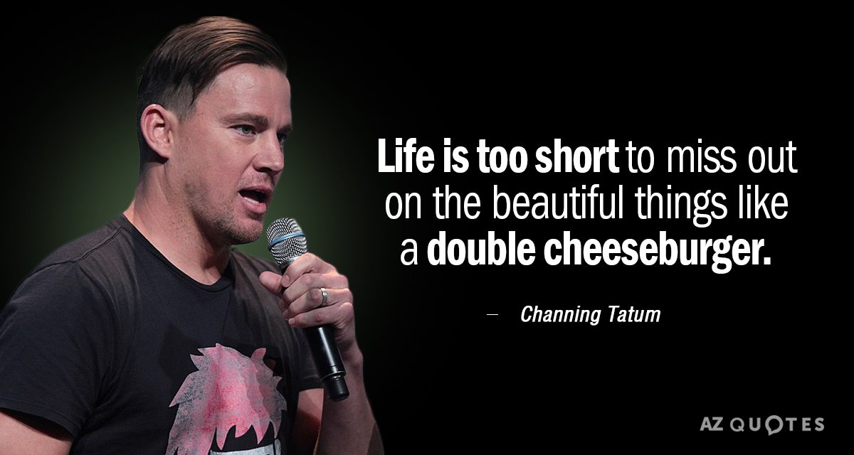 Channing Tatum quote: Life is too short to miss out on the beautiful things like a...
