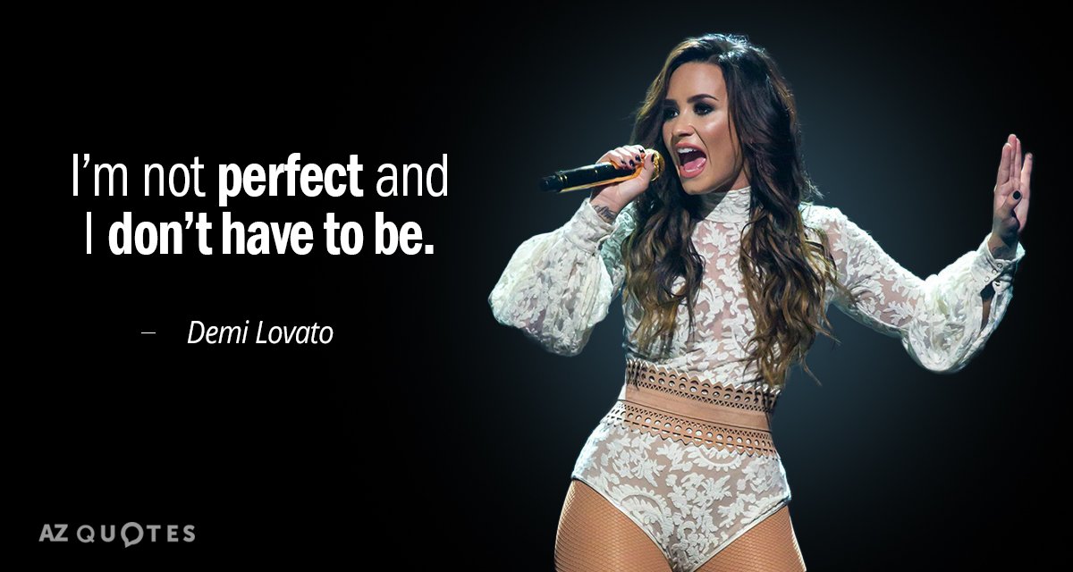 Demi Lovato quote: I’m not perfect and I don’t have to be.