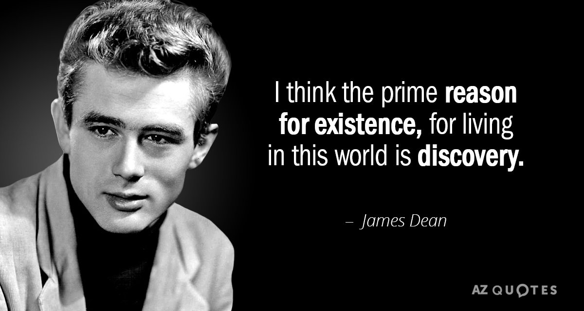 James Dean quote: I think the prime reason for existence, for living in this world is...