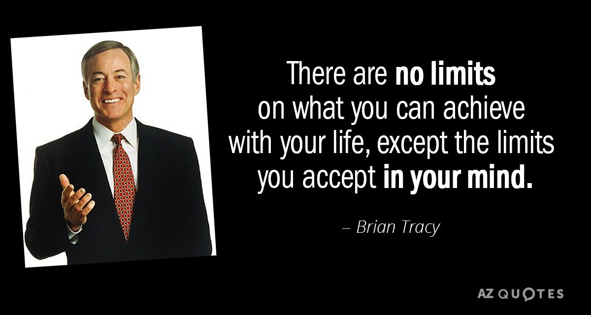 Brian Tracy quote: There are no limits on what you can achieve with your life, except...