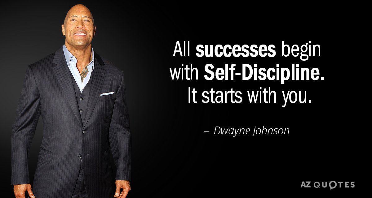Dwayne Johnson quote: All successes begin with Self-Discipline. It ...