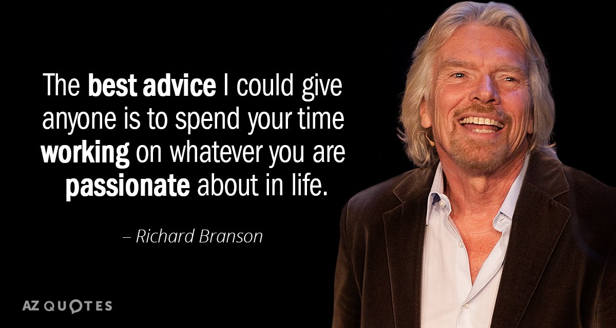 Richard Branson quote: The best advice I could give anyone is to spend your time working...