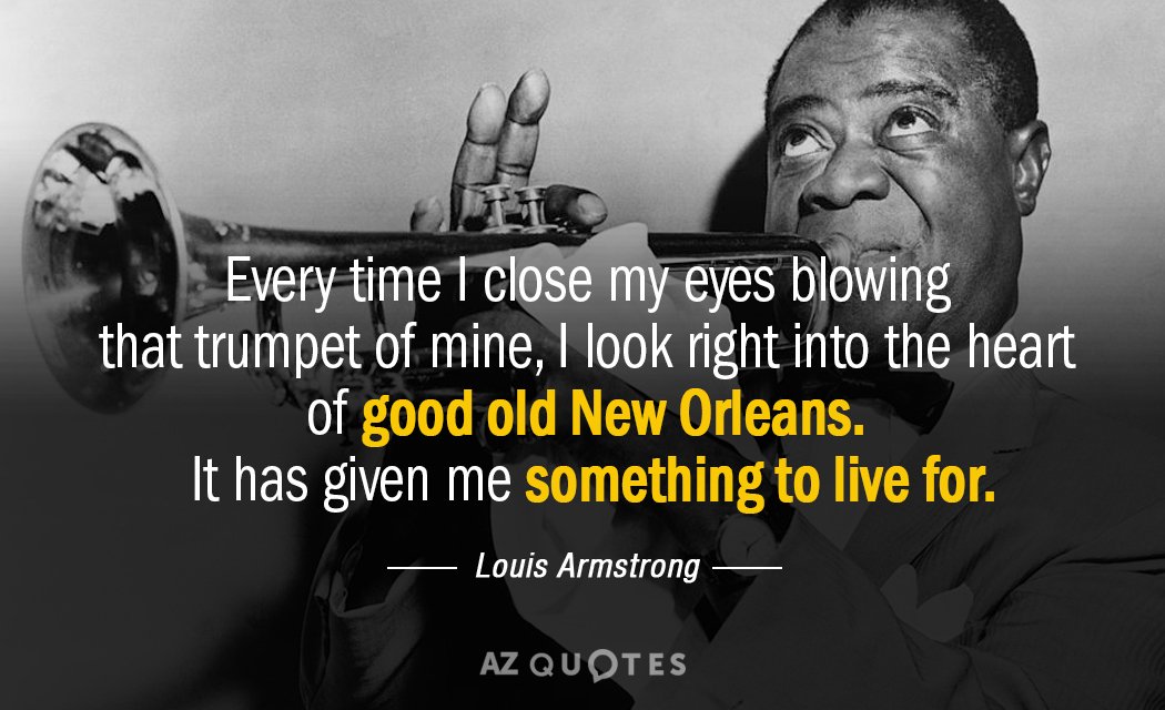Louis Armstrong quote: Every time I close my eyes blowing that trumpet of mine, I look...