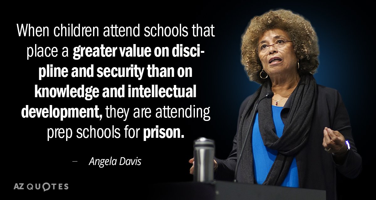 Angela Davis quote: When children attend schools that place a greater value on discipline and security...