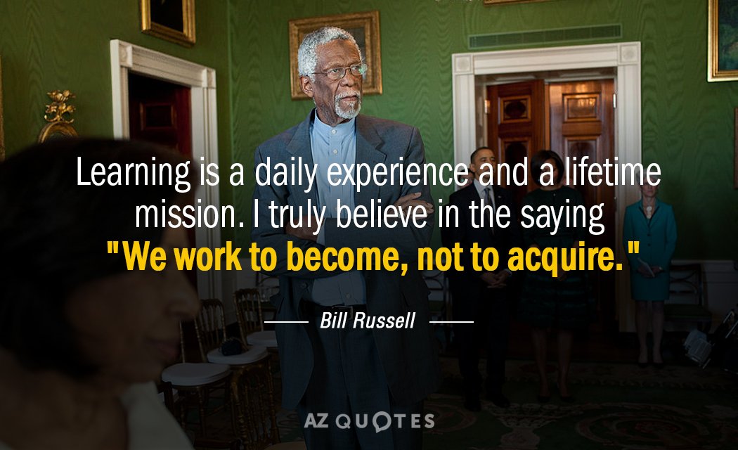 Bill Russell quote: Learning is a daily experience and a lifetime mission. I truly believe in...