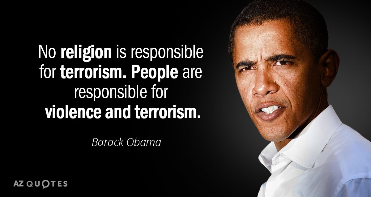 Barack Obama quote: No religion is responsible for terrorism. People are responsible for violence and terrorism.