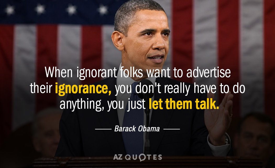 Barack Obama Quote When Ignorant Folks Want To Advertise Their Barack Obama Quote When Ignorant Folks Want To Advertise Their