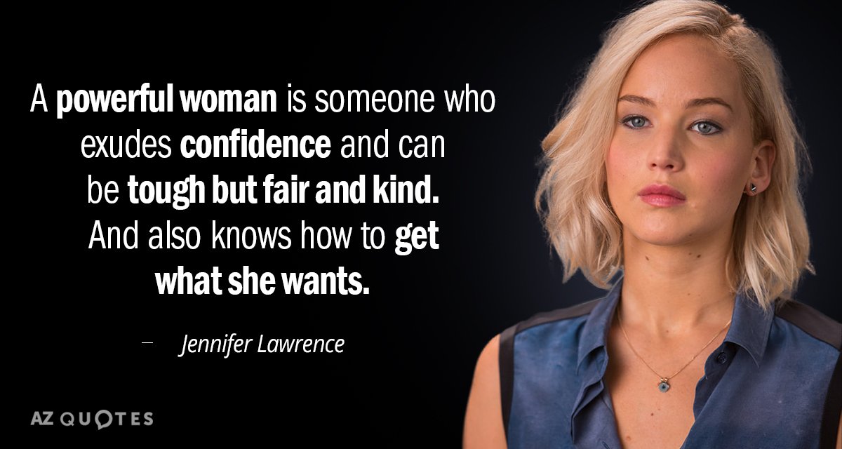 Jennifer Lawrence quote: A powerful woman is someone who exudes confidence and can be tough but...