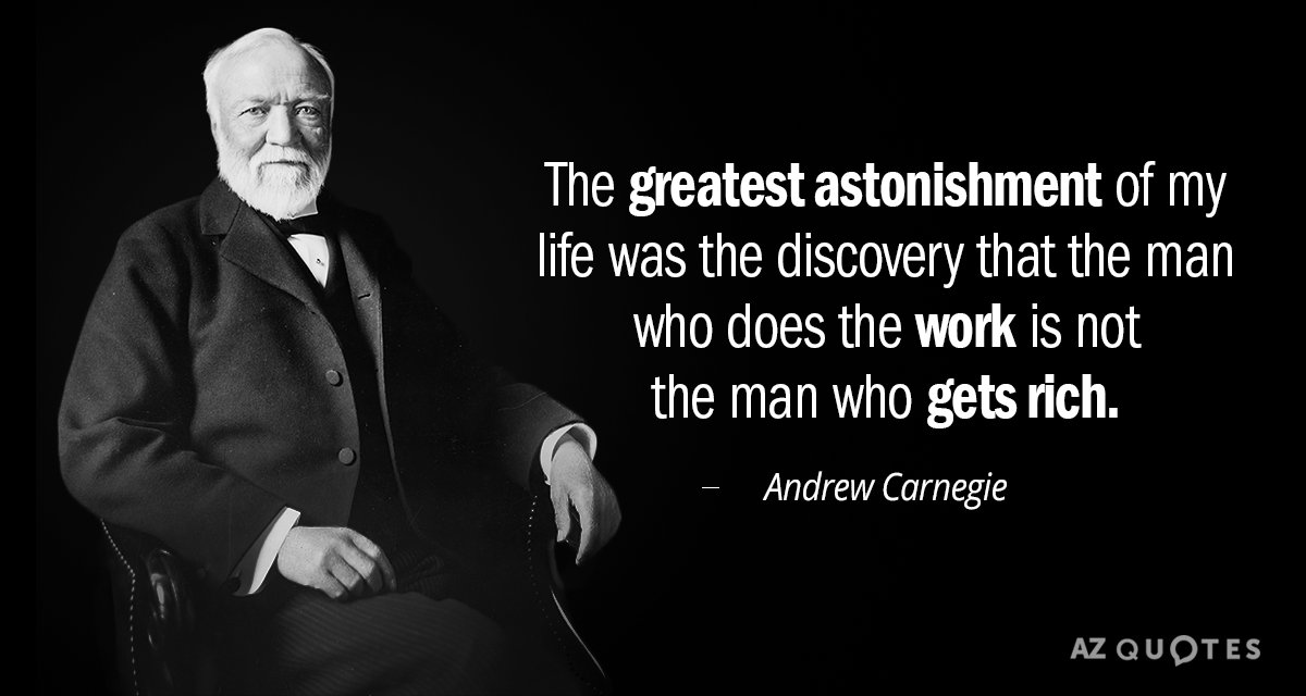 Andrew Carnegie quote: The greatest astonishment of my life was the discovery that the man who...