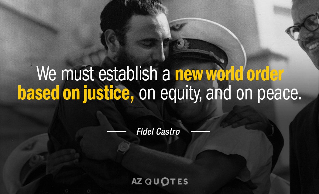 Fidel Castro quote: We must establish a new world order based on justice, on equity, and...